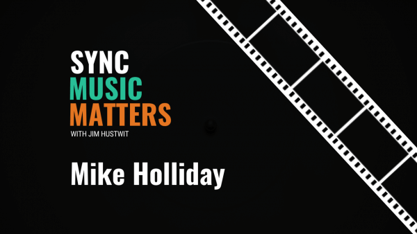 Episode 6_Mike Holliday_Sync Music Matters